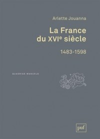 La France du XVIe siècle 1483-1598