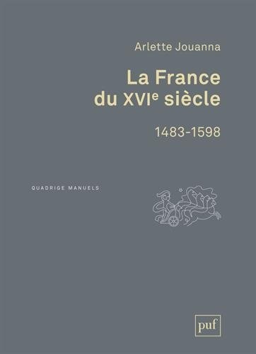 La France du XVIe siècle 1483-1598