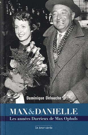Max & Danielle : Les années Darrieux de Max Ophuls