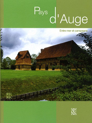 Le pays d'Auge : Entre mer et campagne