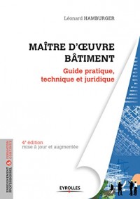 Maître d'oeuvre bâtiment: Guide pratique, technique et juridique