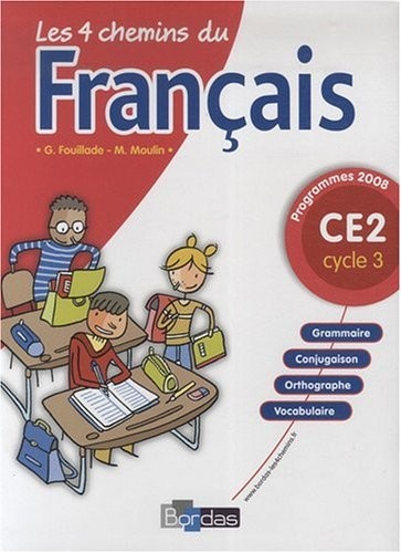 Les 4 chemins du français CE2 * Programmes 2008 * Manuel de l'élève