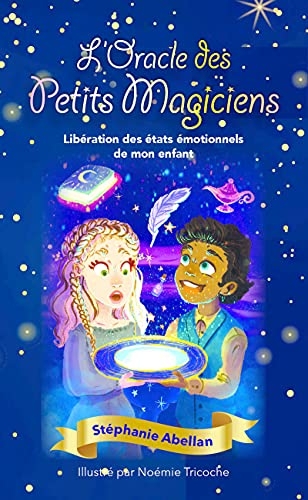 L'Oracle des petits magiciens - Libération des états émotionnels de mon enfant