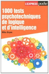 1000 tests psychotechniques de logique et d'intelligence