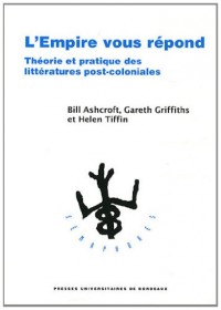 L'Empire vous répond : Théorie et pratique des littératures post-coloniales