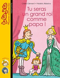 Tu seras un grand roi comme papa !