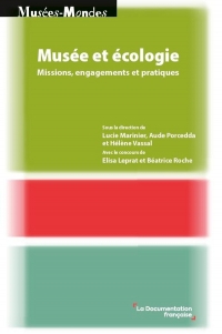 Musée et écologie: Missions, engagements et pratiques
