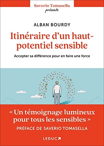 Itinéraire d'un haut-potentiel sensible: Accepter sa différence pour en faire une force