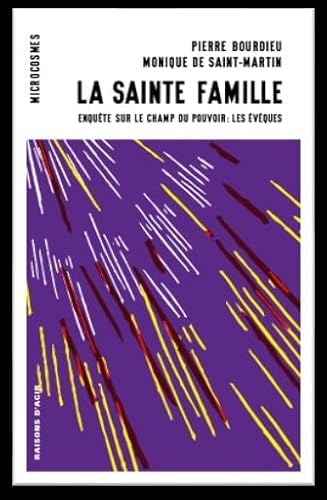 La sainte famille: Enquête sur le champ du pouvoir : les évèques