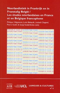 Neerlandistiek in Frankrijk en in Franstalig België = Les études néerlandaises en France et en Belgique francophone: Langues et Cultures