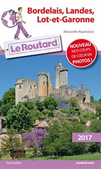 Guide du Routard Bordelais, Landes, Lot et Garonne 2017