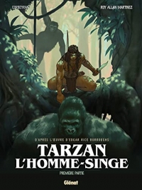 Tarzan, l'homme-singe - Tome 01 : Première partie