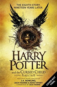 Harry Potter 8 : Harry Potter and the Cursed Child Parts 1 & 2 : The Official Script Book of the Original West End Prod