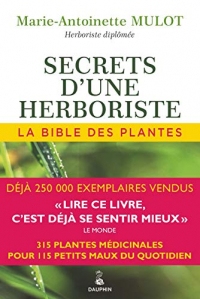 Secrets d'une herboriste: La bible des plantes