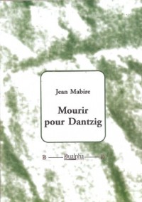 Mourir pour dantzig: les ss français en pomeranie, belgard, dievenow, kohlberg, gotenhafen