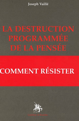 La destruction programmée de la pensée : Comment résister