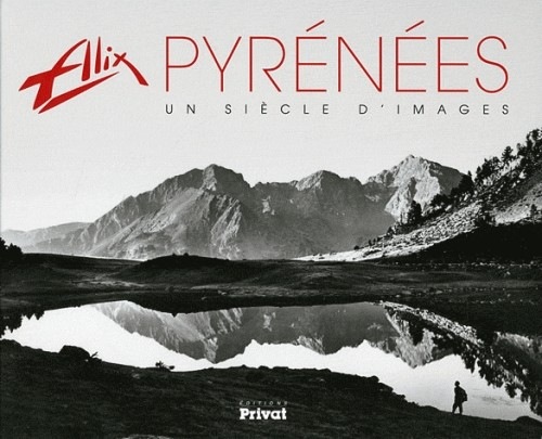 Alix Pyrénées : Un siècle d'images