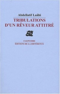 Tribulations d'un rêveur attitré