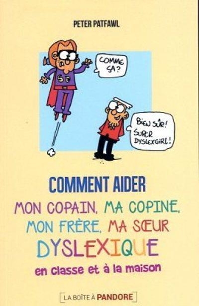 Comment comprendre mon enfant dyslexique