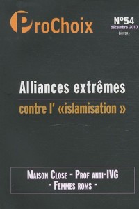 ProChoix, N° 54, Décembre 2010 : Alliances extrêmes contre l'