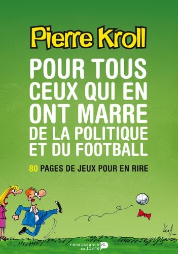 Pour Tous Ceux Qui en Ont Marre de la Politique et du Football