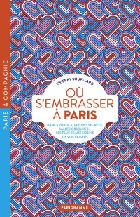 Où s'embrasser à Paris - Le guide des meilleurs endroits
