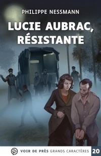 Lucie aubrac resistante: Grands caractères, édition accessible pour les malvoyants