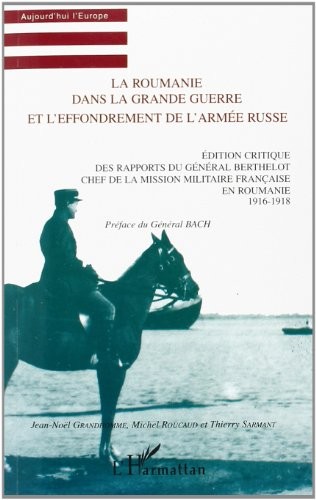 La roumanie dans la grande guerreet l'effondrementde l'armée russe. rapport