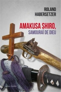 Amakusa Shiro, samouraï de Dieu