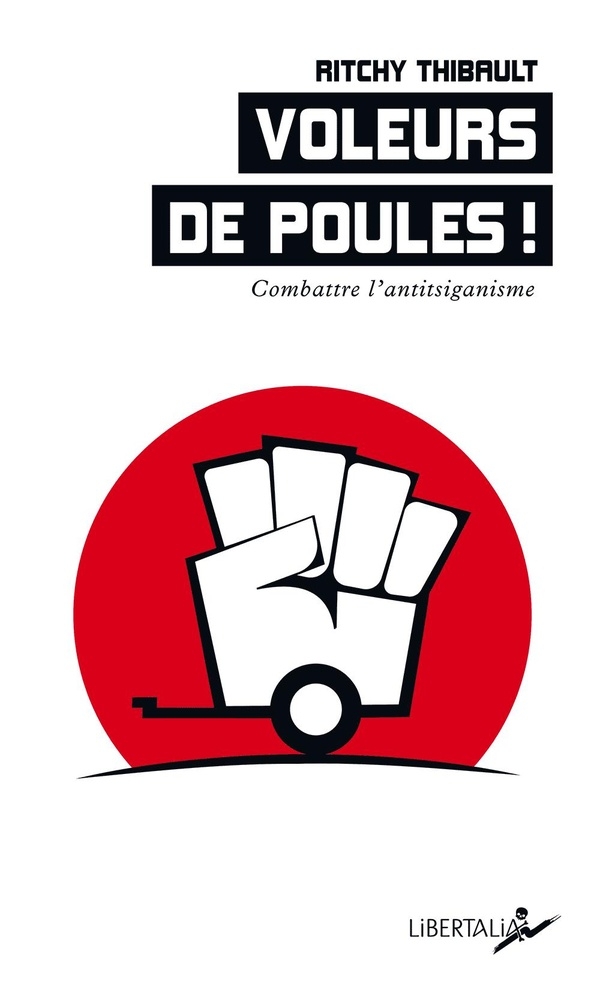 Voleurs de poules !: Combattre l’antitsiganisme