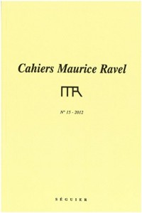 Cahiers Maurice Ravel N 15 - 2012