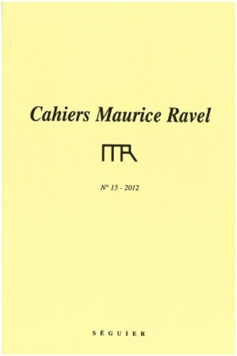 Cahiers Maurice Ravel N 15 - 2012