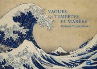 Vagues, tempêtes et marées : Hokusaï, Turner, Monet...