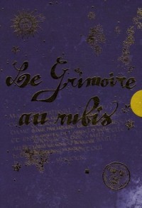 Le Grimoire au rubis : Coffret en 3 Volumes : Tome 1, Bertoul et le secret des hiboux ; Tome 2, Le Sortilège du chat ; Tome 3, Le Chant des loups