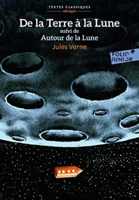 De la Terre à la Lune suivi de Autour de la Lune - Folio Junior Textes Classiques