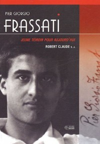 Pier Giorgio Frassati : Jeune témoin pour aujourd'hui