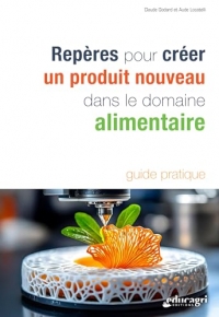 Repères pour créer un produit nouveau dans le domaine alimentaire