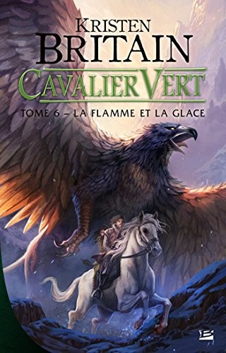 Cavalier Vert, T6 : La Flamme et la glace