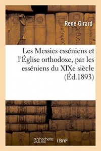 Les Messies esséniens et l'Église orthodoxe, par les esséniens du XIXe siècle