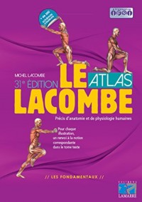 Le Lacombe - Précis d'anatomie et de physiologie humaines: Textes + atlas.