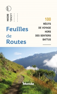 FEUILLES DE ROUTES: 100 RECITS DE VOYAGE HORS DES SENTIERS BATTUS