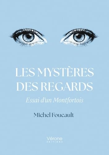 Les mystères des regards: Essai d’un Montfortois