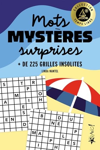 Temps libre – Mots mystères surprises: + de 225 grilles insolites
