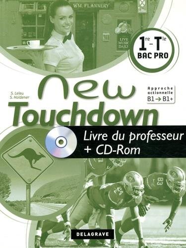 Anglais 1e Tle Bac Pro New Touchdown : Livre du professeur (1Cédérom)