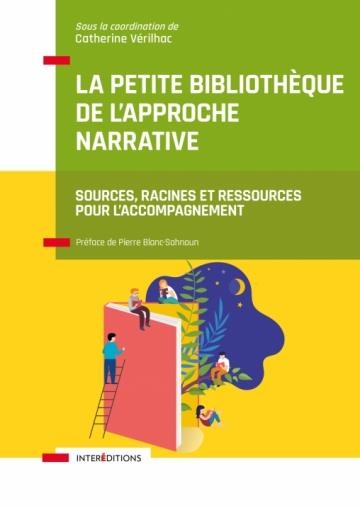 La petite bibliothèque de l'Approche narrative: Sources, ressources et racines pour le coaching et la thérapie