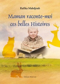 Maman raconte-moi ces belles Histoires