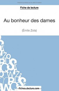 Au bonheur des dames d'Émile Zola (Fiche de lecture): Analyse Complète De L'oeuvre