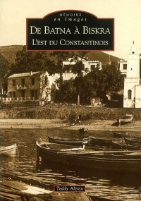 De Batna a Biskra - l'Est du Constantinois