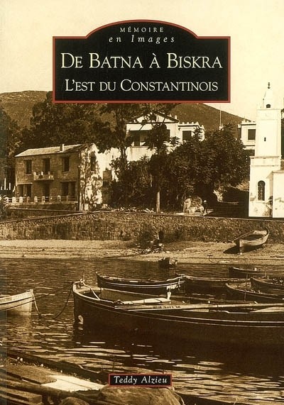 De Batna a Biskra - l'Est du Constantinois