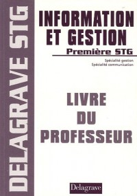 Information et gestion 1e STG : Livre du professeur